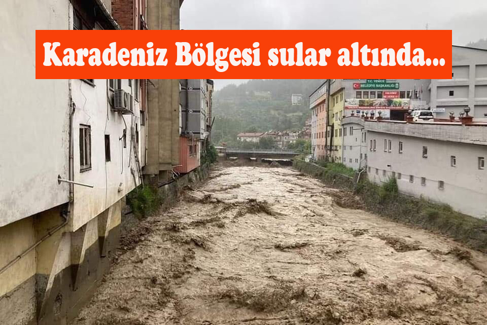 Kuvvetli yağış  19 ili olumsuz etkiledi, selden 1 kişi yaşamını yitirdi