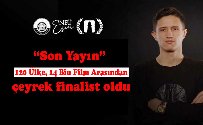 “Son Yayın” çeyrek finalist oldu