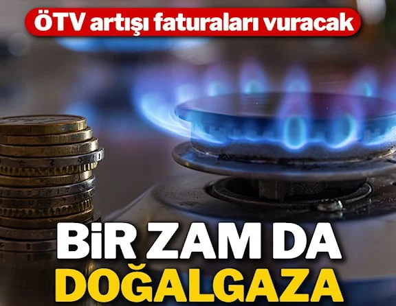 Bir zam haberi de DOĞALGAZ'a