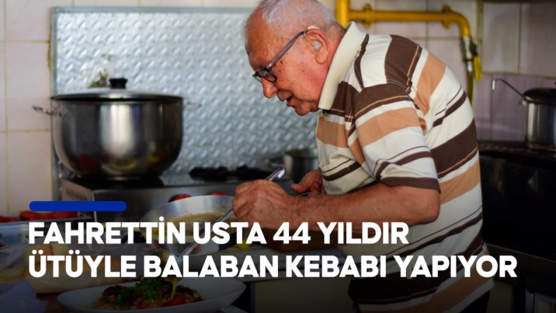 44 yıldır "ütüyle" balaban kebabı yapıyor