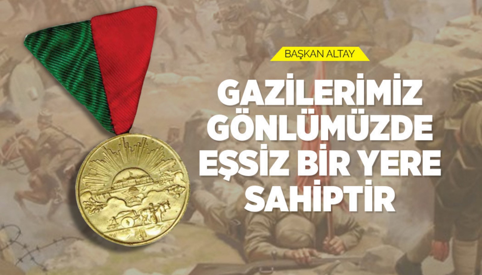 “Gazilerimiz gönlümüzde eşsiz bir yere sahiptir”