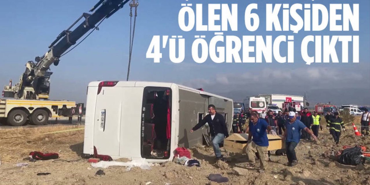 Otobüs kazasında ölen 6 kişiden 4'ü  Üniversitesi öğrencisi olduğu belirtildi