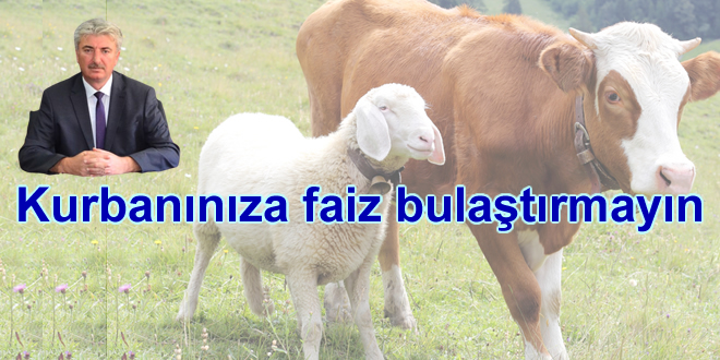 Kurbanınıza faiz bulaştırmayın