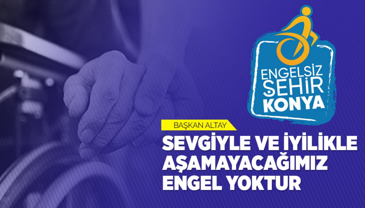 “Sevgiyle ve iyilikle aşamayacağımız engel yoktur”