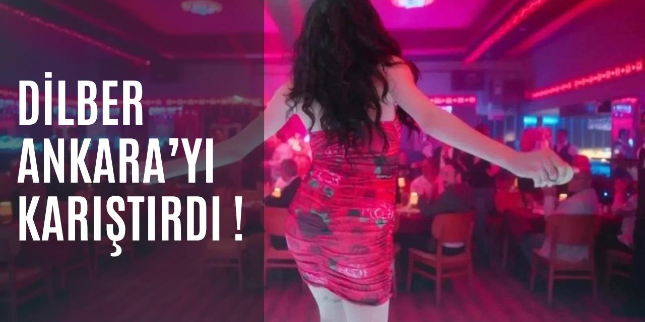 Dilber'in pavyon dansına Ankaralı Seymenlerden tepki