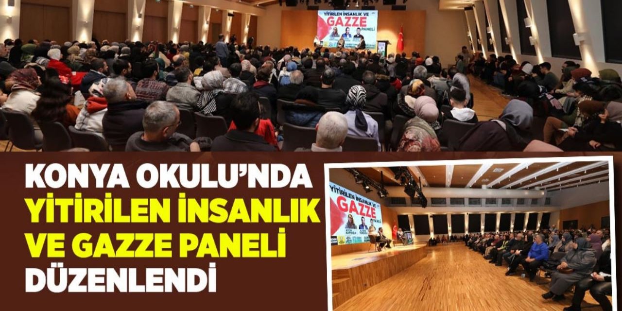 "Yitirilen İnsanlık ve Gazze” paneli düzenlendi