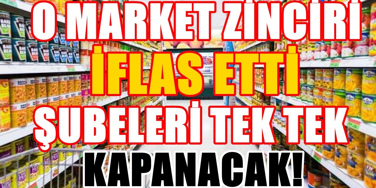 Tüm şubeleri kapatılacak... O market zinciri için iflas kararı verildi. Çalışanlara bildirildi