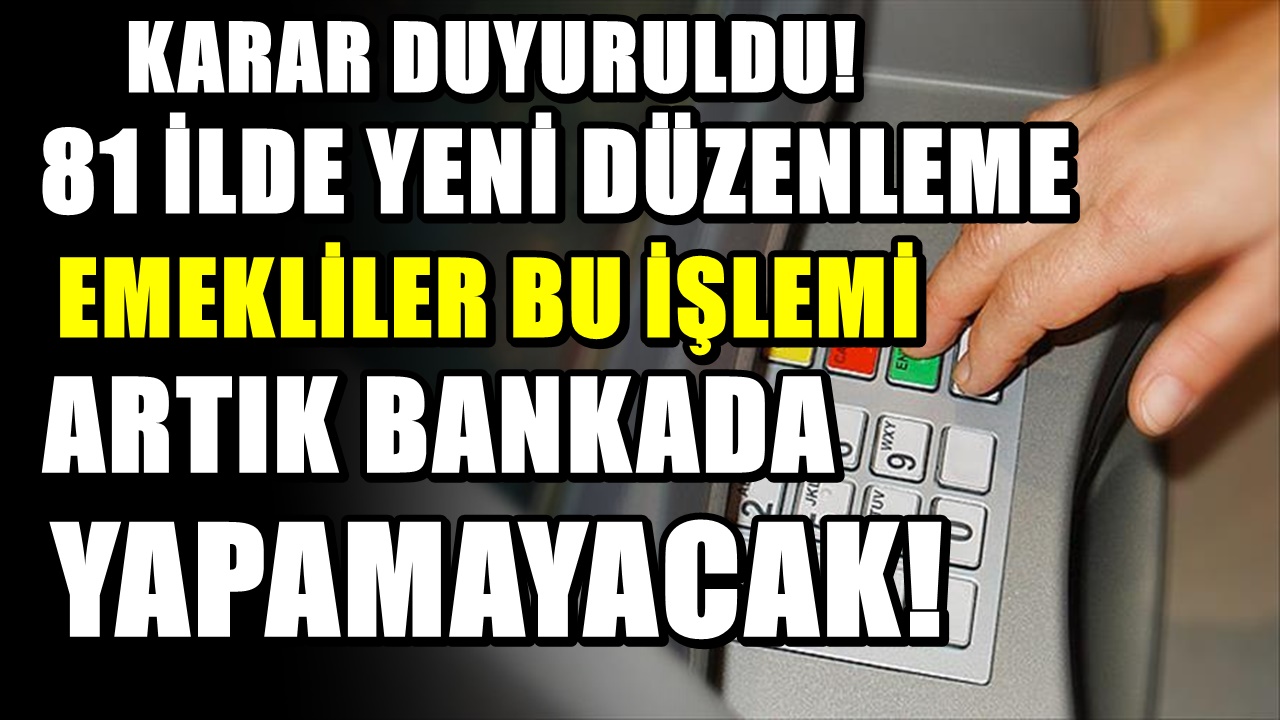 Emekliler artık bu işlemi yapamayacak! Resmi açıklama var