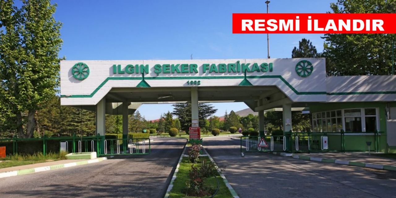 ILGIN ŞEKER FABRİKASI'NA PERSONEL ALIM İLANI