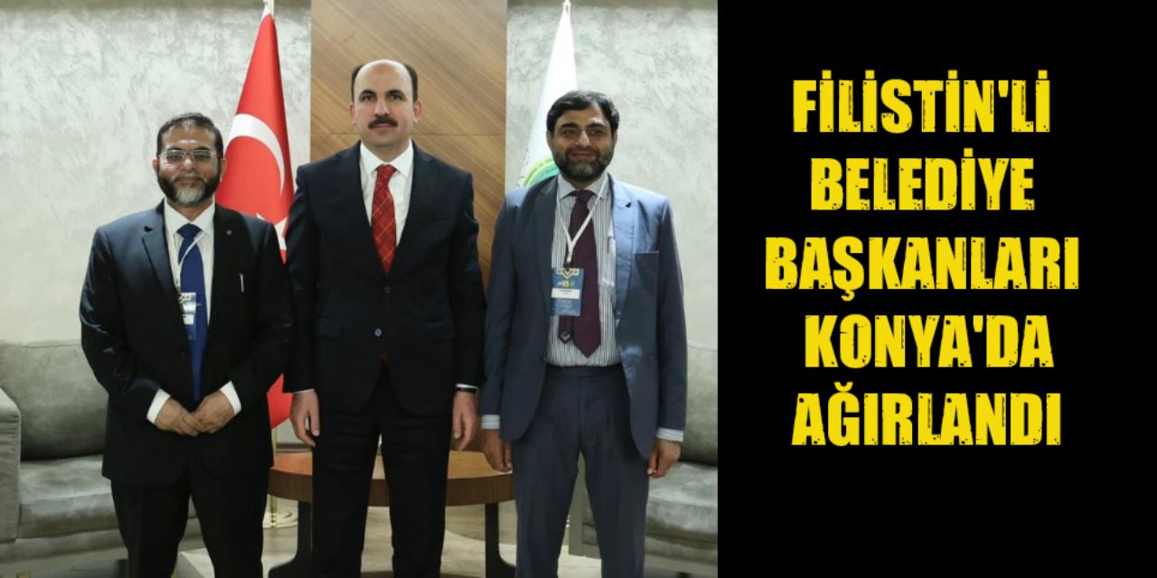 Filistin'li belediye başkanları Konya'da