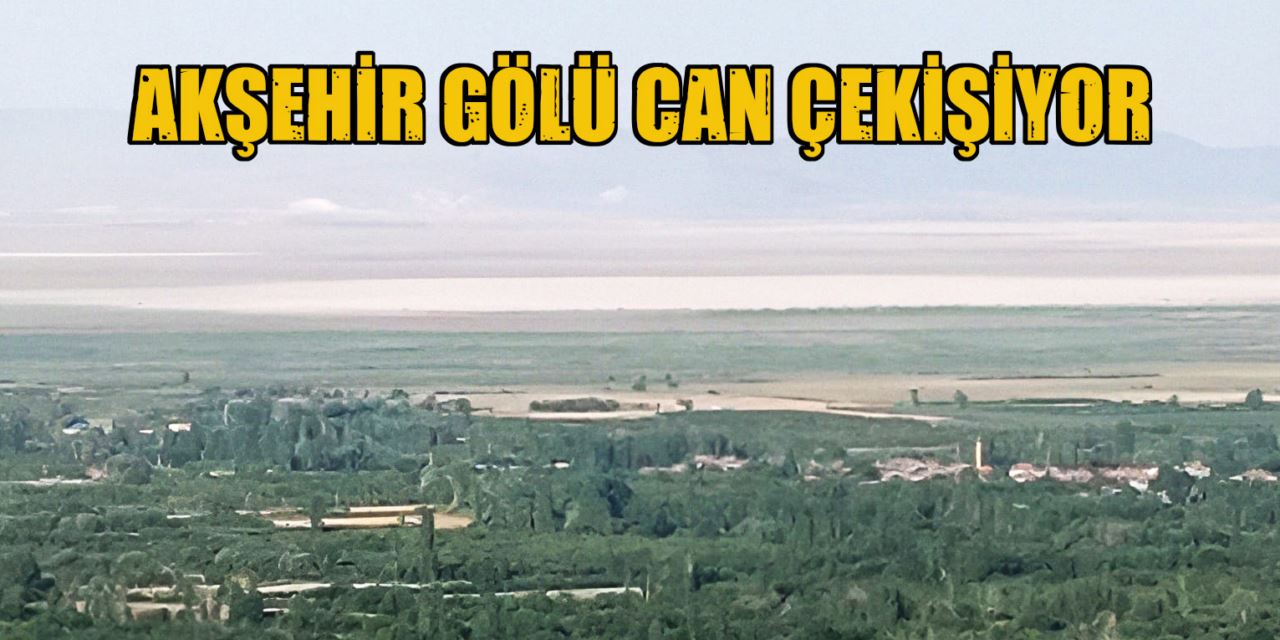 İşte AKŞEHİR GÖLÜ’nün son hali