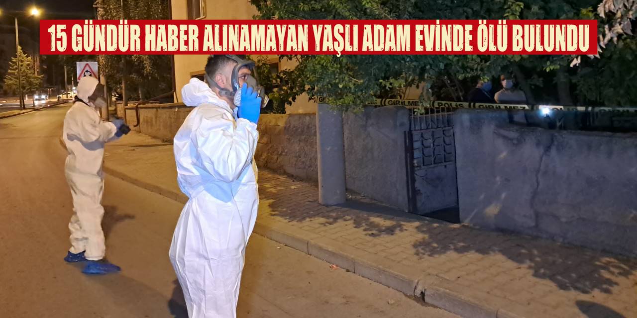 Yaşlı adamın ölümü evden gelen kötü kokuyla ortaya çıktı