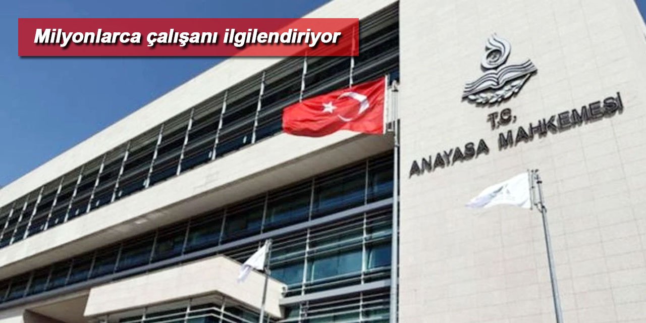 Anayasa Mahkemesi’nden örnek karar: Hak ihlali sayıldı