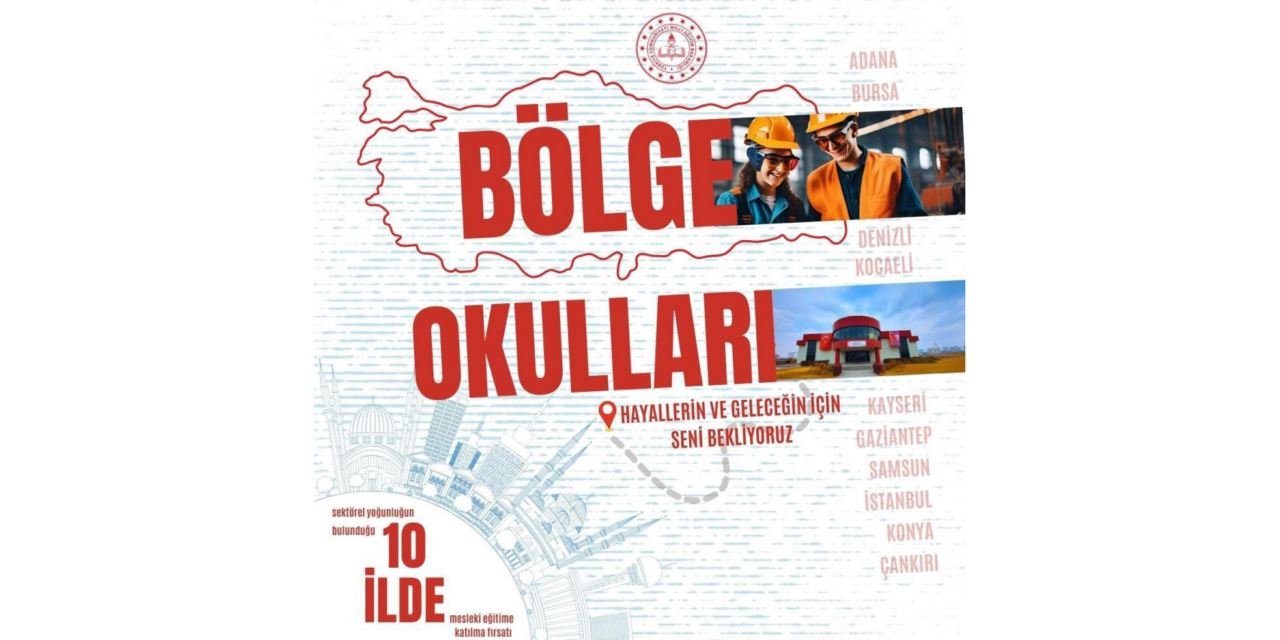 10 ilde 11 meslek lisesi 'Bölge Okulu' statüsüne yükseldi