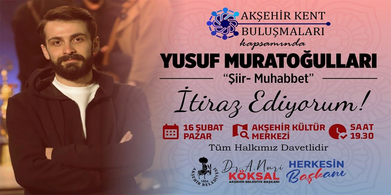 Yusuf Muratoğulları Akşehir’de coşkulu buluşma gerçekleştiriyor